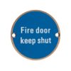 Zoo Hardware ZSS09-PVDBZ Signage - Fire Door Keep Shut - 76mm dia PVD Bronze
